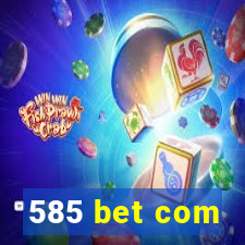 585 bet com